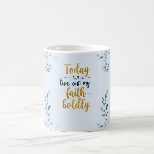 Heute werde ich meinen Glauben mutig ausleben. Kaffeetasse (Mittel)