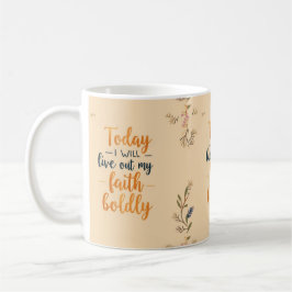 Heute werde ich meinen Glauben mutig ausleben. Kaffeetasse