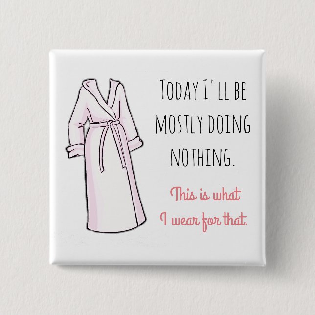Heute werde ich meistens nichts Witziges tun Button (Vorderseite)