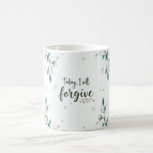 Heute werde ich verzeihen, wie Christus mir verzei Kaffeetasse
