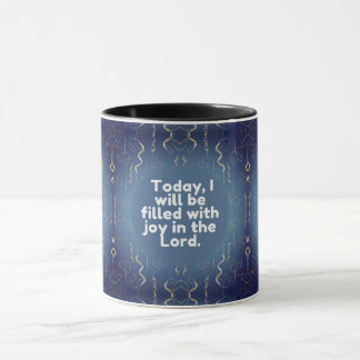 Heute werde ich voller Freude im Herrn sein. Tasse