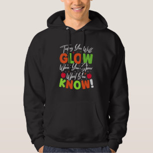 Heute werden Sie strahlen, wenn Sie zeigen, was Si Hoodie