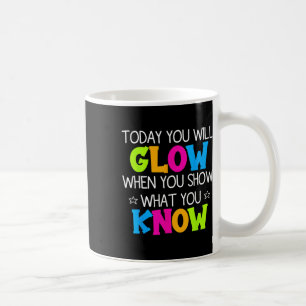 Heute werden Sie strahlen, wenn Sie zeigen, was Si Kaffeetasse