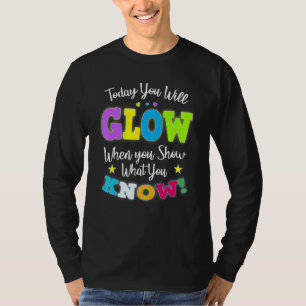Heute werden Sie strahlen, wenn Sie zeigen, was Si T-Shirt