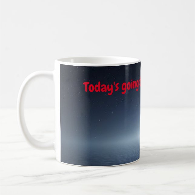 Heute wird ein GROSSARTIGER Tag! Kaffeetasse (Links)