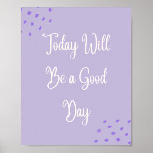 Heute Wird Ein Guter Tag Motivationsposter Poster