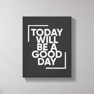 Heute wird ein guter Tag sein | Positive Wall Art Leinwanddruck