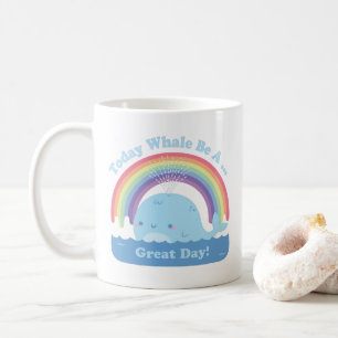 Heute wird ein Walfisch ein großartiger Tag sein, Kaffeetasse