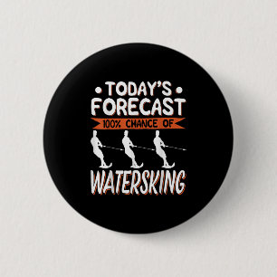 Heute wird eine 100%ige Chance auf Wasserski progn Button