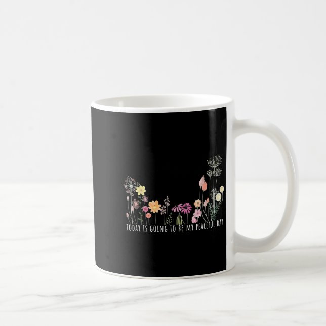 Heute wird mein friedlicher Tag Botanical Kaffeetasse (Rechts)
