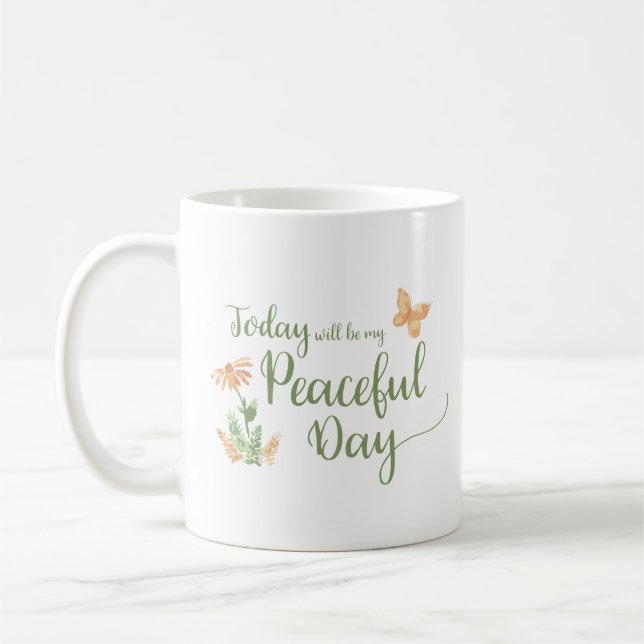 Heute wird mein friedlicher Tag sein Kaffeetasse (Links)