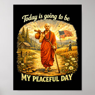 Heute wird mein friedlicher Tag sein Poster