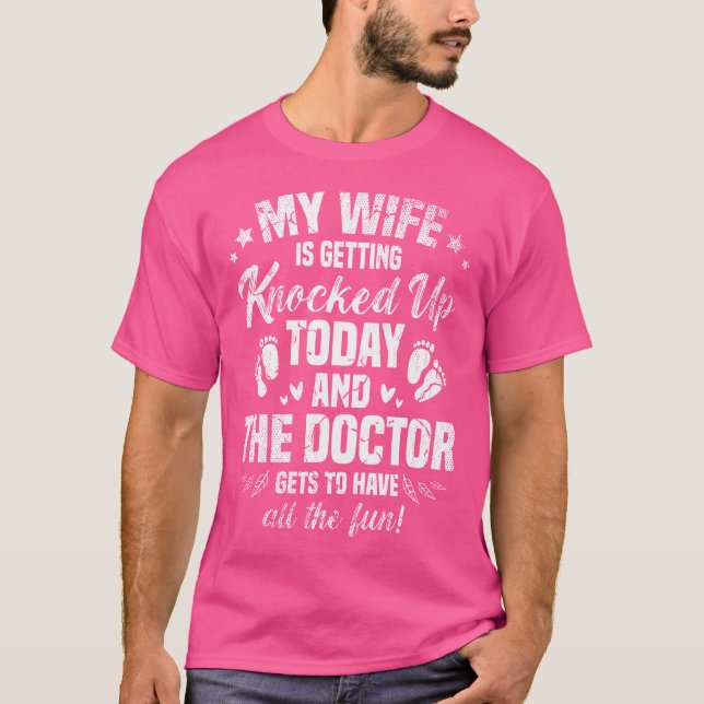 Heute wird meine Ehefrau und der Arzt angesprochen T-Shirt (Vorderseite)