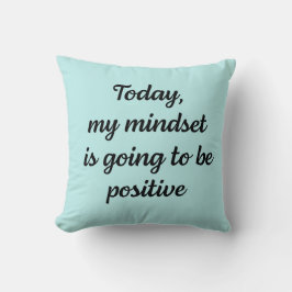 Heute wird meine Einstellung positiv sein Kissen