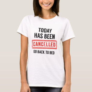 Heute wurde annulliert T-Shirt