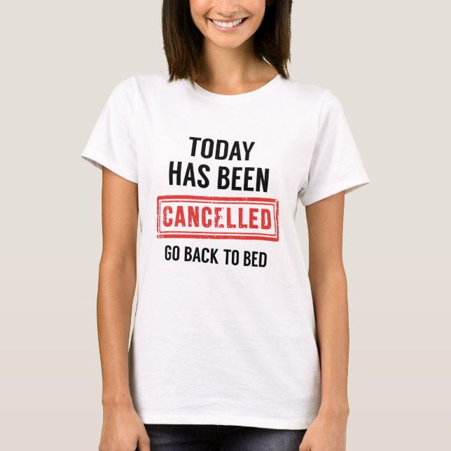 Heute wurde annulliert T-Shirt (Vorderseite)