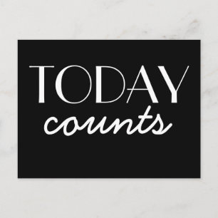 Heute zählt Motivierend Schwarz-Weiß-Postkarte Postkarte