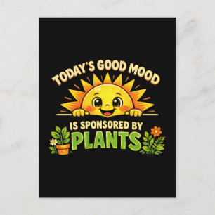 Heutige Gute Laune Gesponsert Von Pflanzen Postkarte