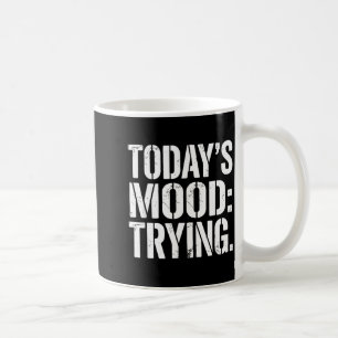 Heutige Stimmung Versucht Bekümmert Motivationszit Kaffeetasse
