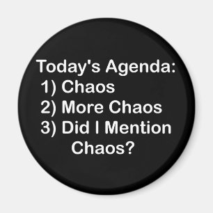 Heutige Tagesordnung: Chaos Magnet