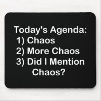 Heutige Tagesordnung: Chaos
