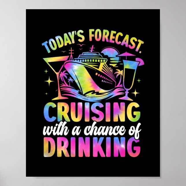Heutige Vorhersage Kreuzfahrt mit Trinkchance Poster (Vorne)