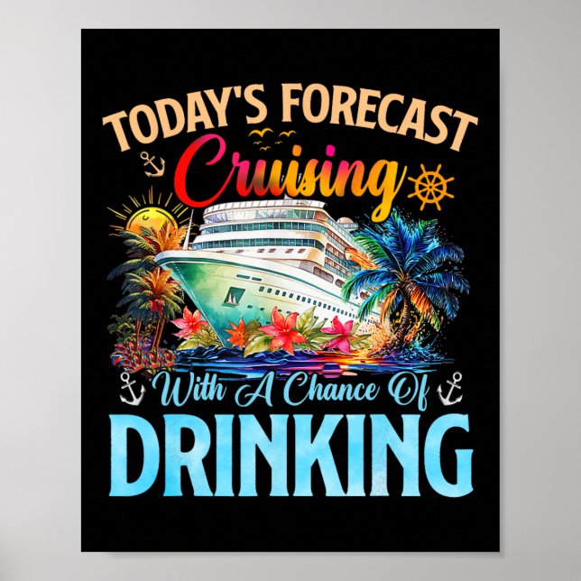 Heutige Vorhersage Kreuzfahrt mit Trinkchance Poster (Vorne)