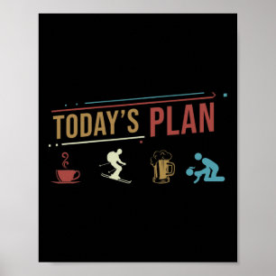Heutiger Plan Skifahren Lustige Tagesroutine Poster