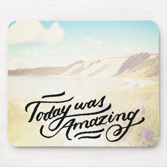 Heutiger Tag war fantastisch Mousepad (Vorne)