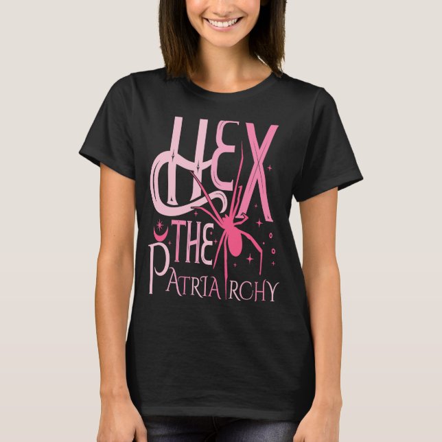 Hex the Patriarchy Pro Choice Justice Women Femini T-Shirt (Vorderseite)