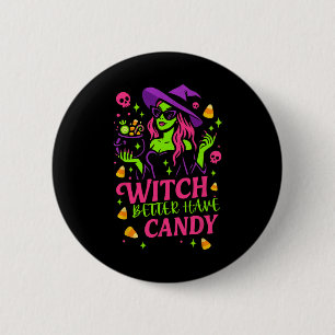 Hexe besser haben Candy Funny Halloween Design Button