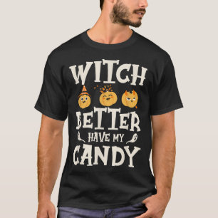 Hexe besser haben meine Candy Funny Halloween2608 T-Shirt