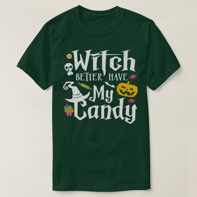 Hexe besser haben meine CandyFunny Candy Halloween T-Shirt (Design vorne)