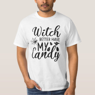 Hexe besser haben meine Süßigkeiten - lustiges hal T-Shirt