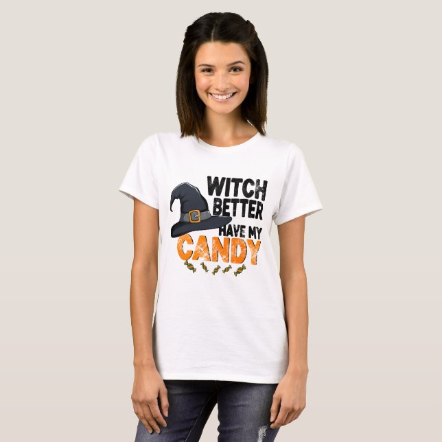 Hexe, bring besser meine Halloween-Süßigkeiten  T-Shirt (Vorne ganz)