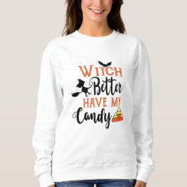 Hexe hat besser mein Candy Funny Halloween Sweatshirt