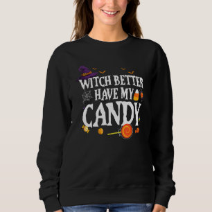 Hexe hat besser mein süßes Halloween für Männer Fr Sweatshirt