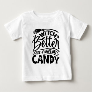 Hexe hat besser meine Süßigkeiten. Baby T-shirt