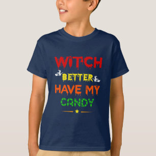 Hexe hat besser meine Süßigkeiten. T-Shirt