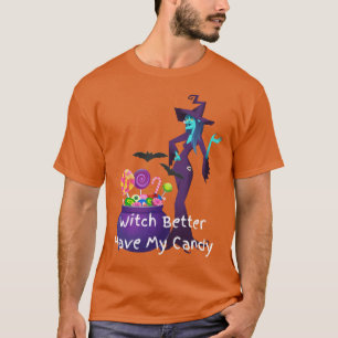 Hexe hat besser meine Süßigkeiten. T-Shirt