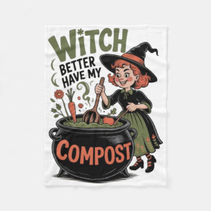 Hexe hat besser meinen Compost Funny Halloween Gar Fleecedecke