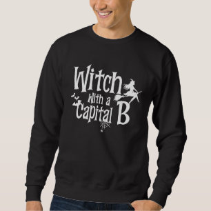 Hexe mit großem B Halloween Frauen Sweatshirt