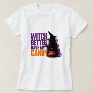 🧙 Hexe sollte besser meine Süßigkeiten haben Lust T-Shirt