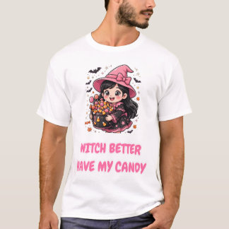 Hexe sollte besser meine Süßigkeiten haben T-Shirt