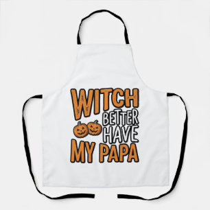 Hexe sollte besser meinen Papa haben Halloween Pap Schürze