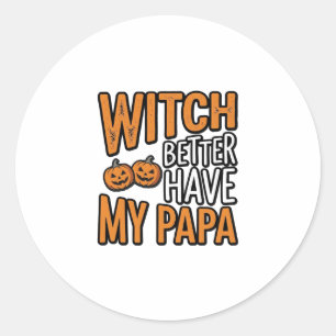 Hexe sollte meinen Papa haben Halloween Dad Shirt Runder Aufkleber