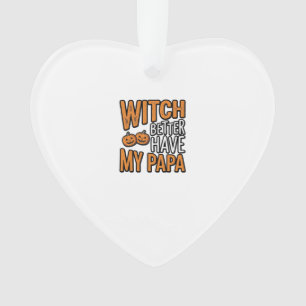 Hexe sollte meinen Papa haben Halloween Vater Shir Ornament