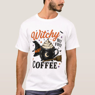 Hexen, aber zuerst Kaffee Halloween T-Shirt