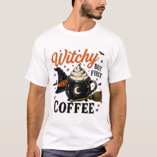 Hexen, aber zuerst Kaffee Halloween T-Shirt