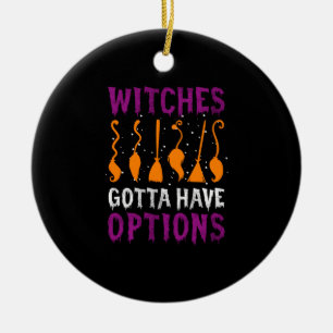 Hexen Gotta haben Optionen lustiges Halloween-Kost Keramik Ornament